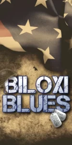 NEIL SIMON’S BILOXI BLUES NEIL SIMON’S BILOXI BLUES