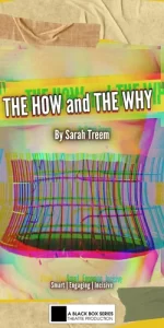 THE HOW AND THE WHY
