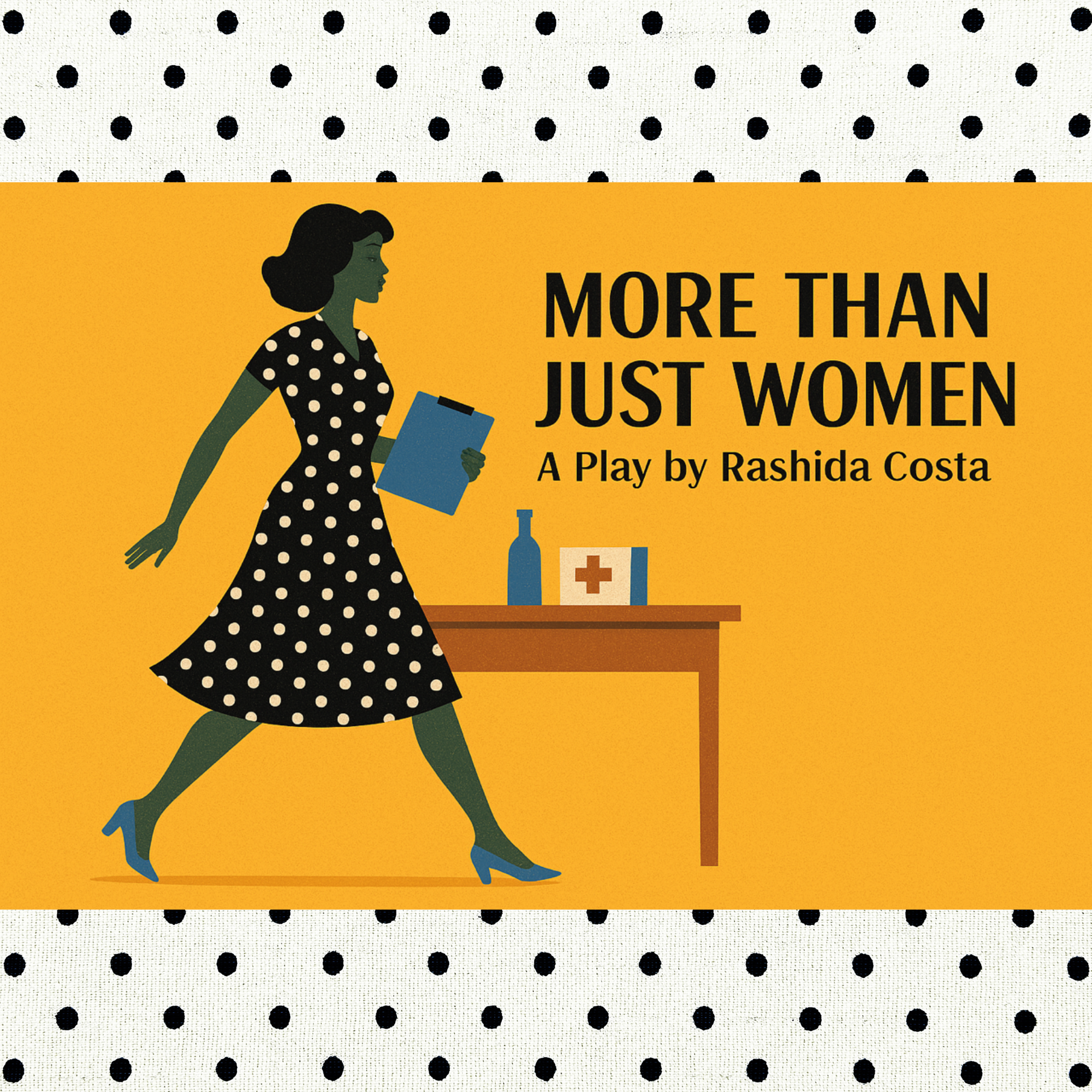 More Than Just Women: A Play by Rashida Costa