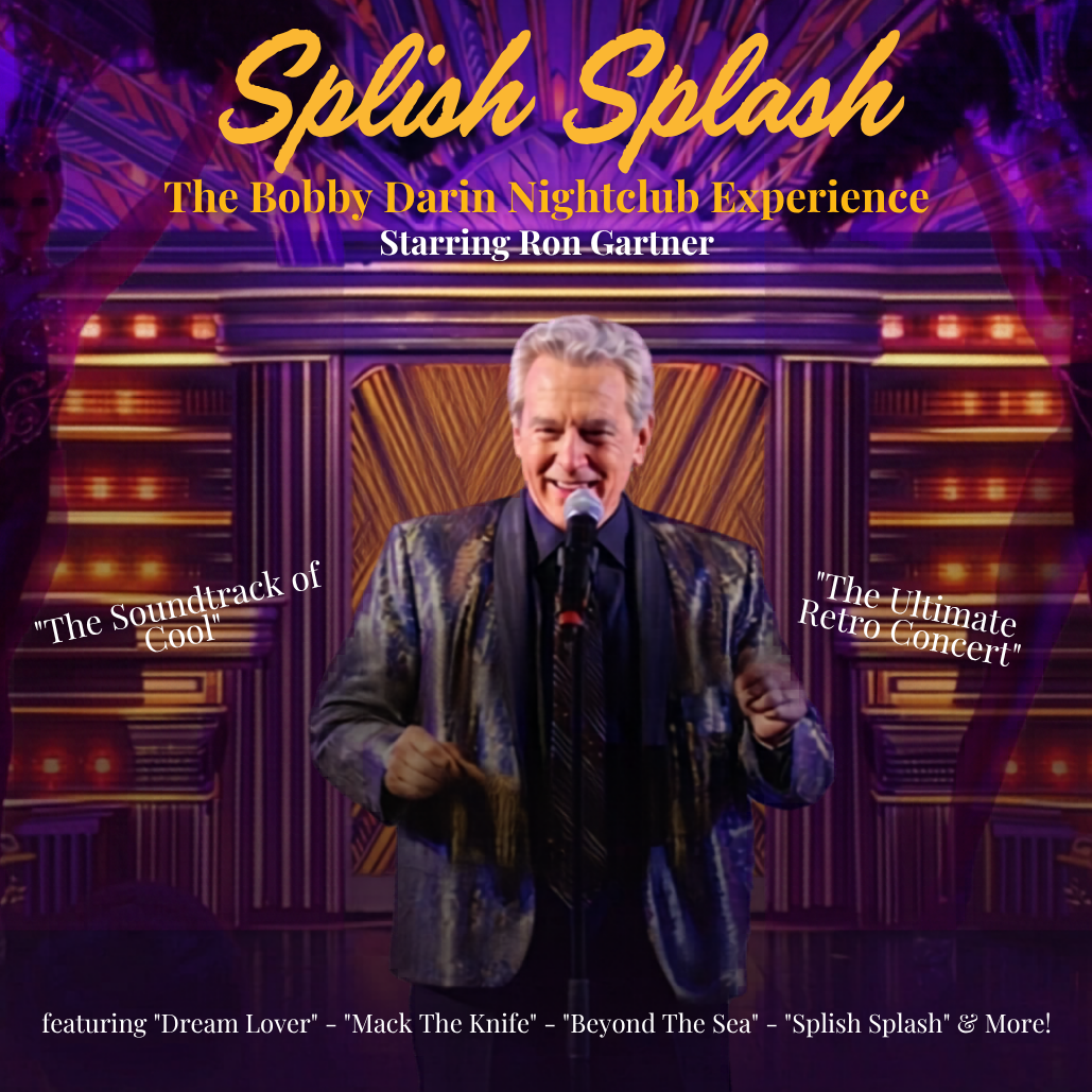 Splish Splash – The Bobby Darin Nightclub Experience
